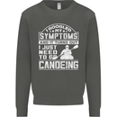 Symptoms I Just Need to Go Canoeing Funny Kids Sweatshirt Jumper Storm Grey