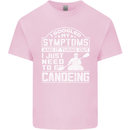 Symptoms I Just Need to Go Canoeing Funny Kids T-Shirt Childrens Light Pink