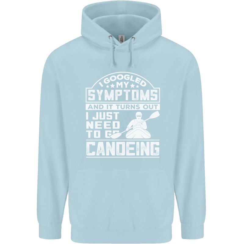 Symptoms I Just Need to Go Canoeing Funny Mens 80% Cotton Hoodie Light Blue