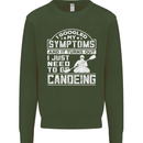 Symptoms I Just Need to Go Canoeing Funny Mens Sweatshirt Jumper Forest Green