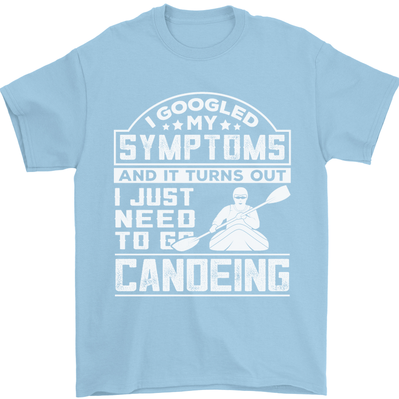 Symptoms I Just Need to Go Canoeing Funny Mens T-Shirt Cotton Gildan Light Blue