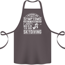 Symptoms I Just Need to Go Skydiving Funny Cotton Apron 100% Organic Dark Grey