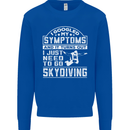 Symptoms I Just Need to Go Skydiving Funny Kids Sweatshirt Jumper Royal Blue