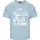 Symptoms I Just Need to Go Skydiving Funny Kids T-Shirt Childrens Light Blue