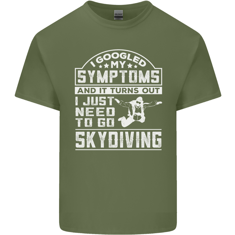 Symptoms I Just Need to Go Skydiving Funny Mens Cotton T-Shirt Tee Top Military Green
