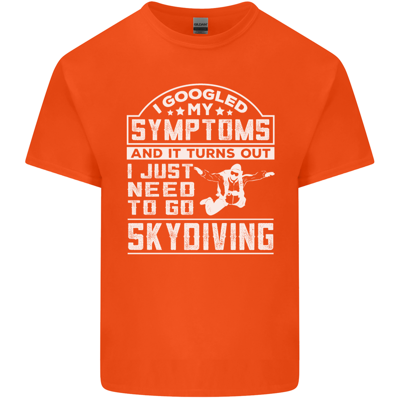 Symptoms I Just Need to Go Skydiving Funny Mens Cotton T-Shirt Tee Top Orange