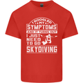 Symptoms I Just Need to Go Skydiving Funny Mens Cotton T-Shirt Tee Top Red