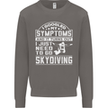Symptoms I Just Need to Go Skydiving Funny Mens Sweatshirt Jumper Charcoal