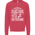 Symptoms I Just Need to Go Skydiving Funny Mens Sweatshirt Jumper Heliconia