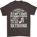 Symptoms I Just Need to Go Skydiving Funny Mens T-Shirt Cotton Gildan Dark Chocolate