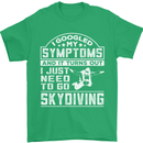Symptoms I Just Need to Go Skydiving Funny Mens T-Shirt Cotton Gildan Irish Green