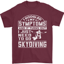 Symptoms I Just Need to Go Skydiving Funny Mens T-Shirt Cotton Gildan Maroon