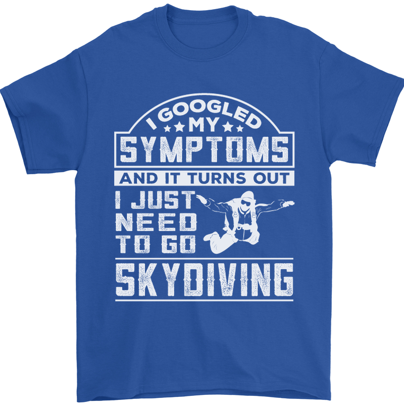 Symptoms I Just Need to Go Skydiving Funny Mens T-Shirt Cotton Gildan Royal Blue