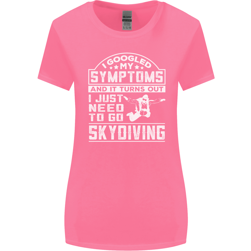 Symptoms I Just Need to Go Skydiving Funny Womens Wider Cut T-Shirt Azalea