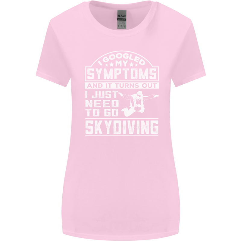 Symptoms I Just Need to Go Skydiving Funny Womens Wider Cut T-Shirt Light Pink