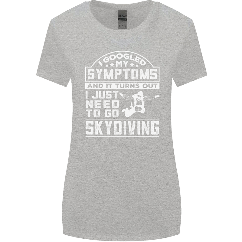 Symptoms I Just Need to Go Skydiving Funny Womens Wider Cut T-Shirt Sports Grey