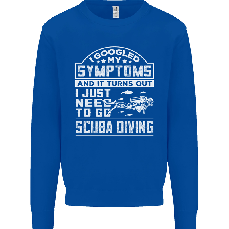 Symptoms Just Need to Go Scuba Diving Kids Sweatshirt Jumper Royal Blue