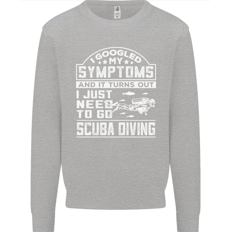 Symptoms Just Need to Go Scuba Diving Kids Sweatshirt Jumper Sports Grey