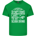 Symptoms Just Need to Go Scuba Diving Mens Cotton T-Shirt Tee Top Irish Green