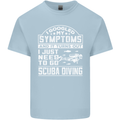 Symptoms Just Need to Go Scuba Diving Mens Cotton T-Shirt Tee Top Light Blue