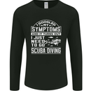 Symptoms Just Need to Go Scuba Diving Mens Long Sleeve T-Shirt Black