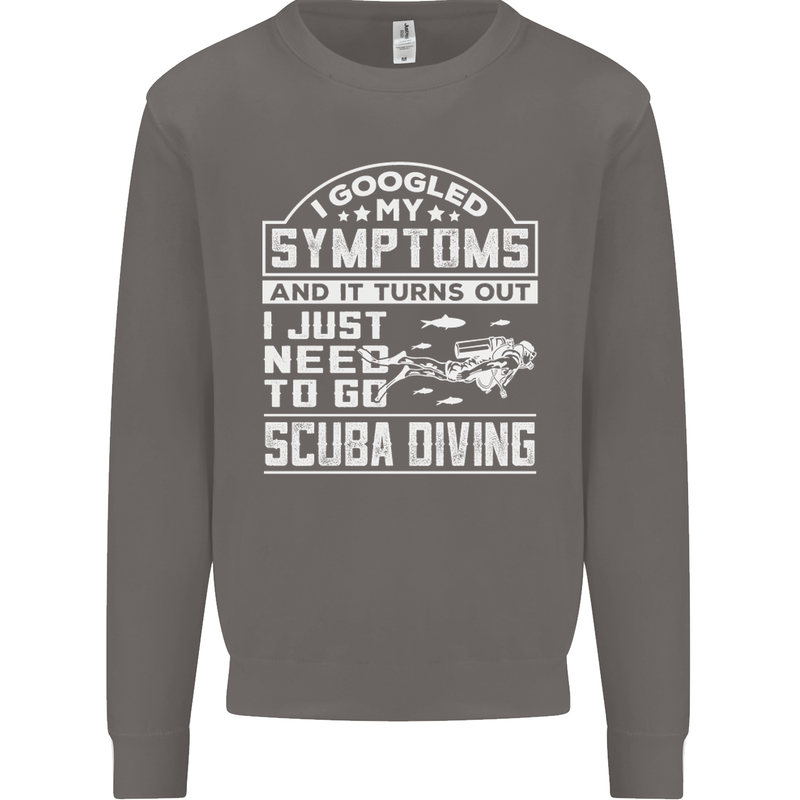 Symptoms Just Need to Go Scuba Diving Mens Sweatshirt Jumper Charcoal