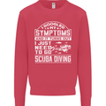 Symptoms Just Need to Go Scuba Diving Mens Sweatshirt Jumper Heliconia