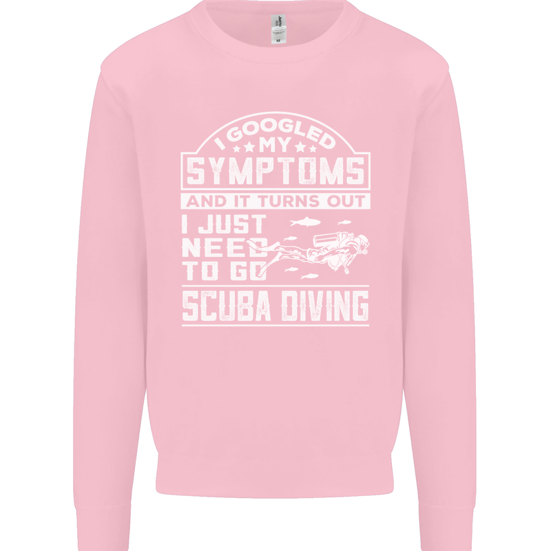 Symptoms Just Need to Go Scuba Diving Mens Sweatshirt Jumper Light Pink