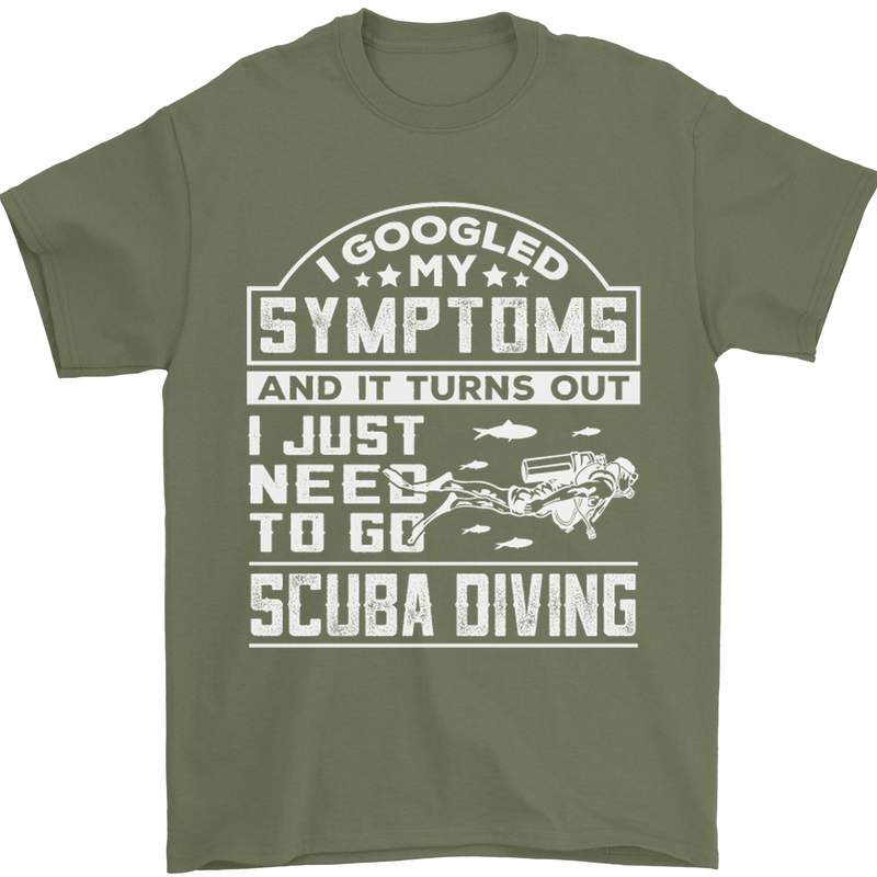 Symptoms Just Need to Go Scuba Diving Mens T-Shirt Cotton Gildan Military Green