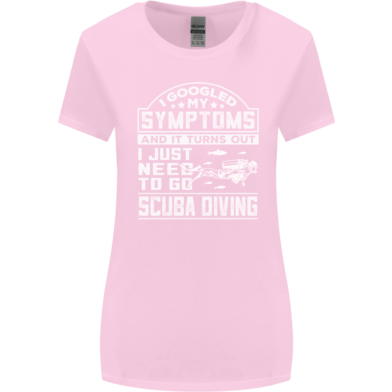 Symptoms Just Need to Go Scuba Diving Womens Wider Cut T-Shirt Light Pink