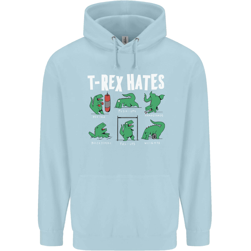 T-Rex Hates Funny Dinosaurs Jurassic Gym Childrens Kids Hoodie Light Blue