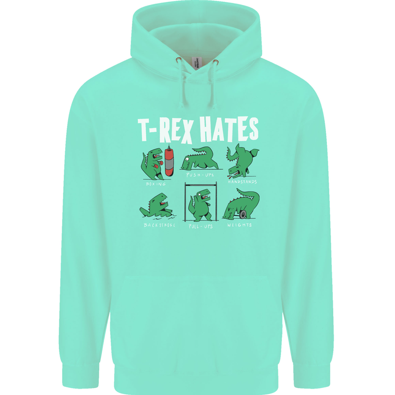 T-Rex Hates Funny Dinosaurs Jurassic Gym Mens 80% Cotton Hoodie Peppermint