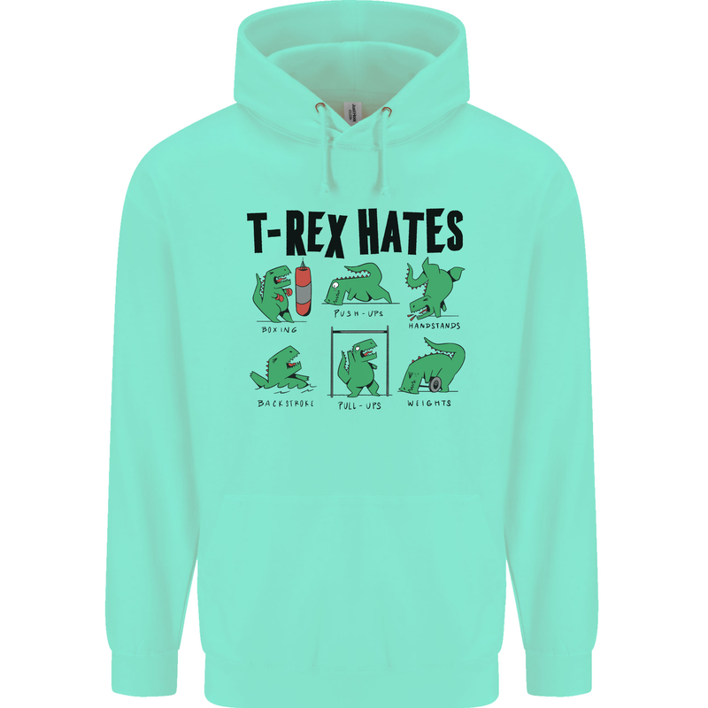 T-Rex Hates Funny Dinosaurs Jurassic Gym Mens 80% Cotton Hoodie Peppermint