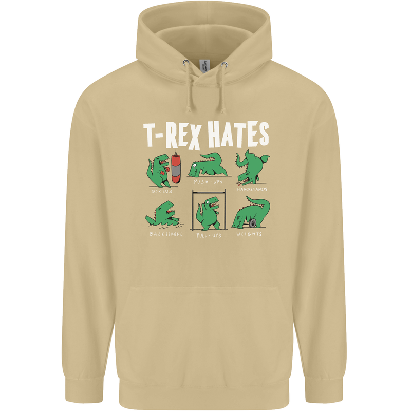 T-Rex Hates Funny Dinosaurs Jurassic Gym Mens 80% Cotton Hoodie Sand