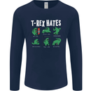 T-Rex Hates Funny Dinosaurs Jurassic Gym Mens Long Sleeve T-Shirt Navy Blue