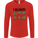 T-Rex Hates Funny Dinosaurs Jurassic Gym Mens Long Sleeve T-Shirt Red