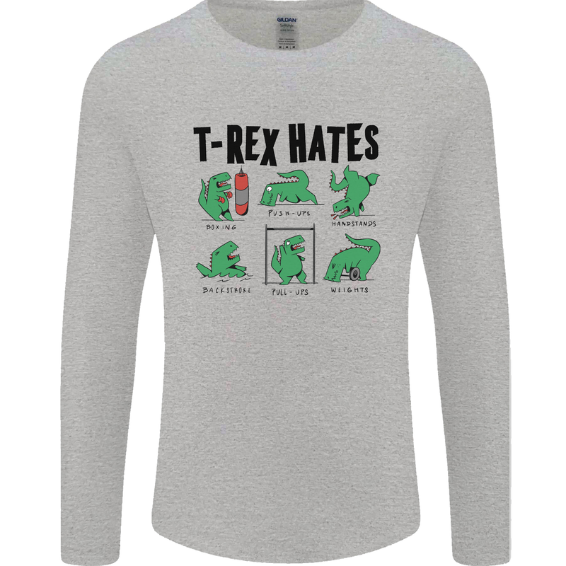 T-Rex Hates Funny Dinosaurs Jurassic Gym Mens Long Sleeve T-Shirt Sports Grey