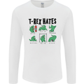 T-Rex Hates Funny Dinosaurs Jurassic Gym Mens Long Sleeve T-Shirt White