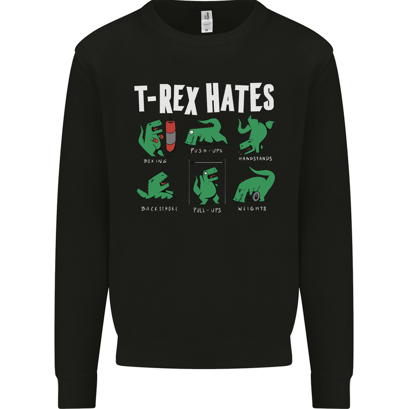 T-Rex Hates Funny Dinosaurs Jurassic Gym Mens Sweatshirt Jumper Black