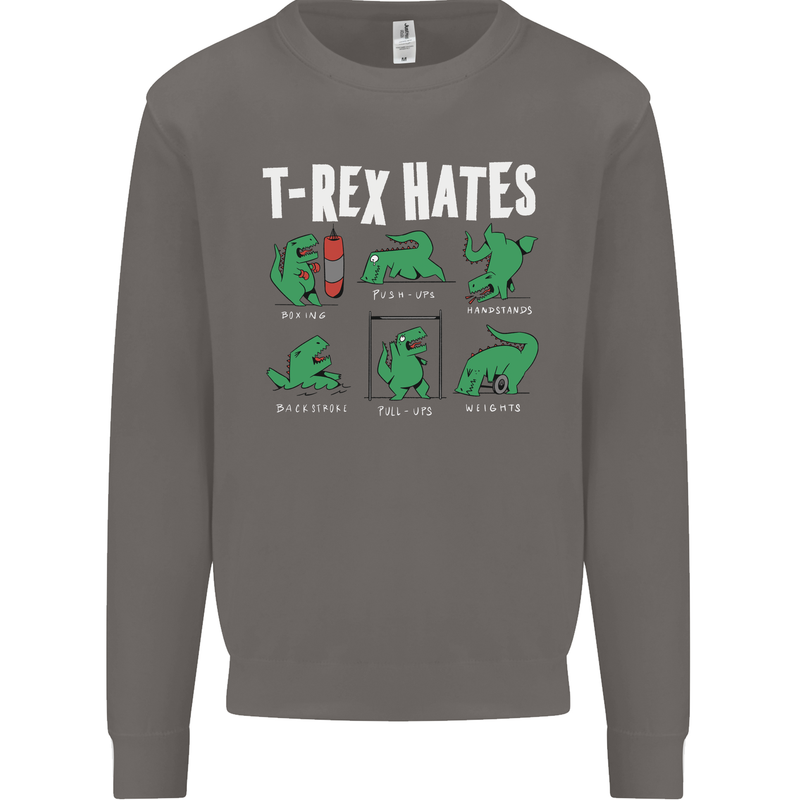 T-Rex Hates Funny Dinosaurs Jurassic Gym Mens Sweatshirt Jumper Charcoal