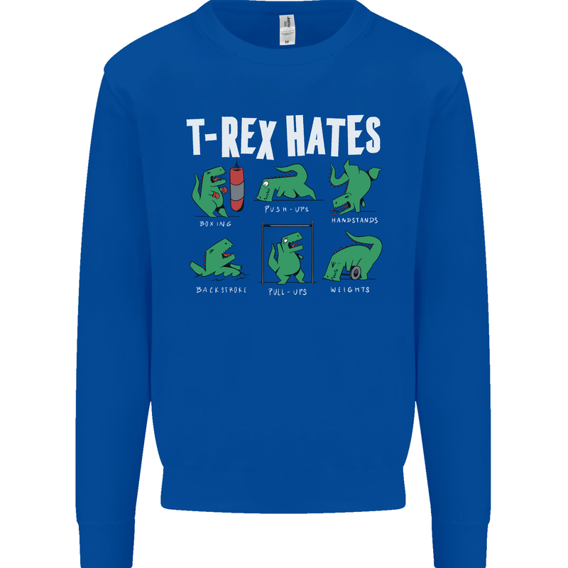 T-Rex Hates Funny Dinosaurs Jurassic Gym Mens Sweatshirt Jumper Royal Blue