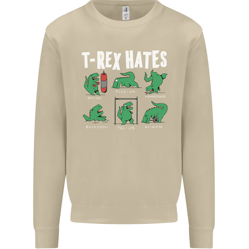 T-Rex Hates Funny Dinosaurs Jurassic Gym Mens Sweatshirt Jumper Sand