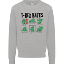 T-Rex Hates Funny Dinosaurs Jurassic Gym Mens Sweatshirt Jumper Sports Grey