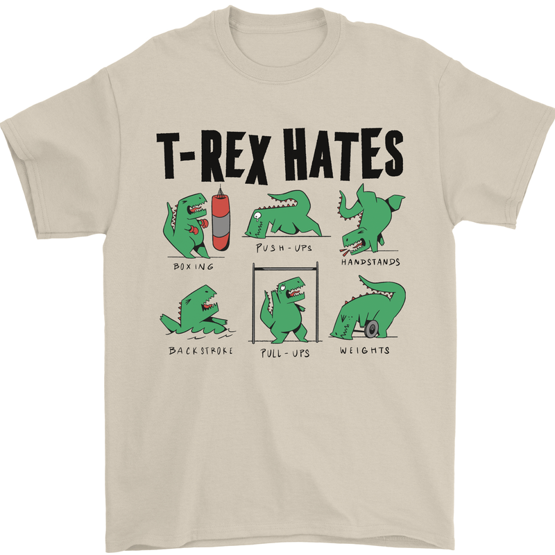 T-Rex Hates Funny Dinosaurs Jurassic Gym Mens T-Shirt Cotton Gildan Sand