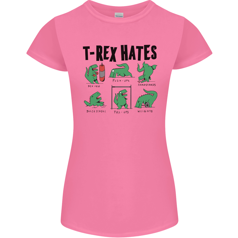 T-Rex Hates Funny Dinosaurs Jurassic Gym Womens Petite Cut T-Shirt Azalea