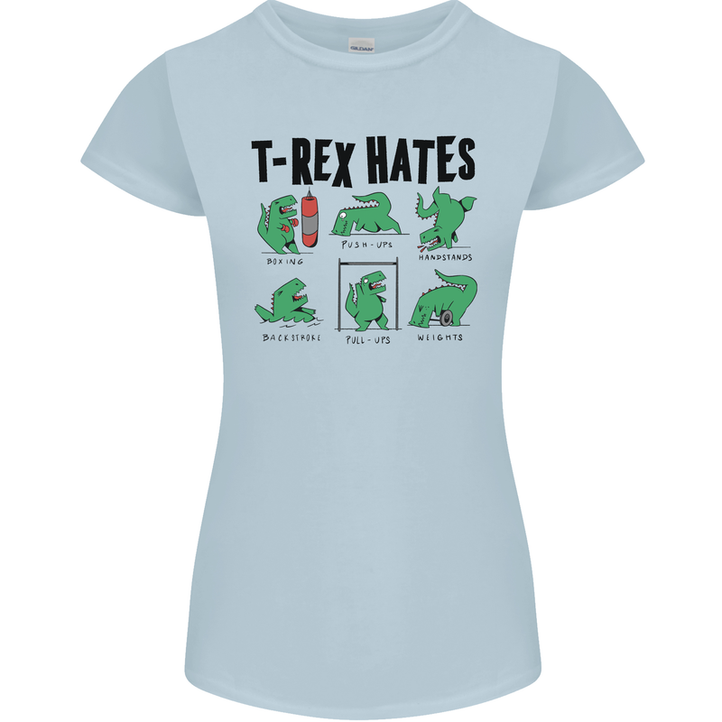 T-Rex Hates Funny Dinosaurs Jurassic Gym Womens Petite Cut T-Shirt Light Blue