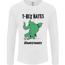 T-Rex Hates Handstands Funny Dinosaurs Mens Long Sleeve T-Shirt White