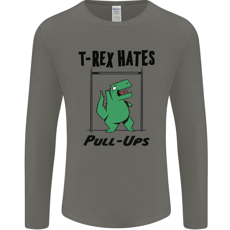 T-Rex Hates Pull Ups Funny Gym Dinosaurs Mens Long Sleeve T-Shirt Charcoal