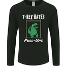 T-Rex Hates Pull Ups Gym Funny Dinosaurs Mens Long Sleeve T-Shirt Black