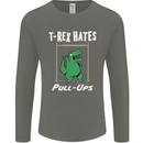 T-Rex Hates Pull Ups Gym Funny Dinosaurs Mens Long Sleeve T-Shirt Charcoal